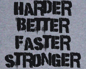 Better, Faster, Stronger