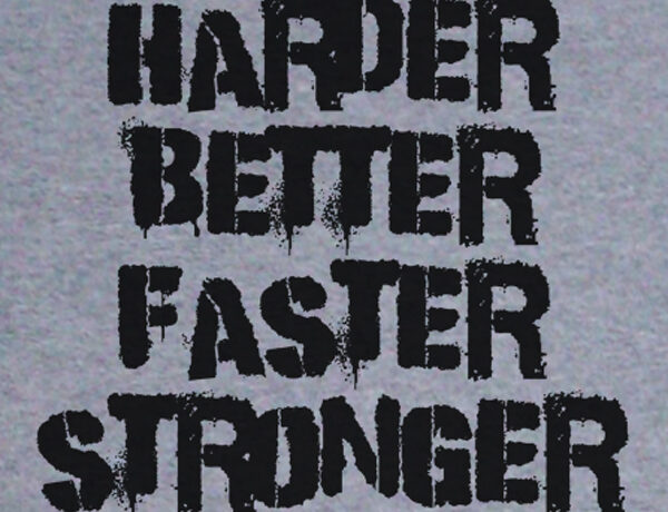 Better, Faster, Stronger