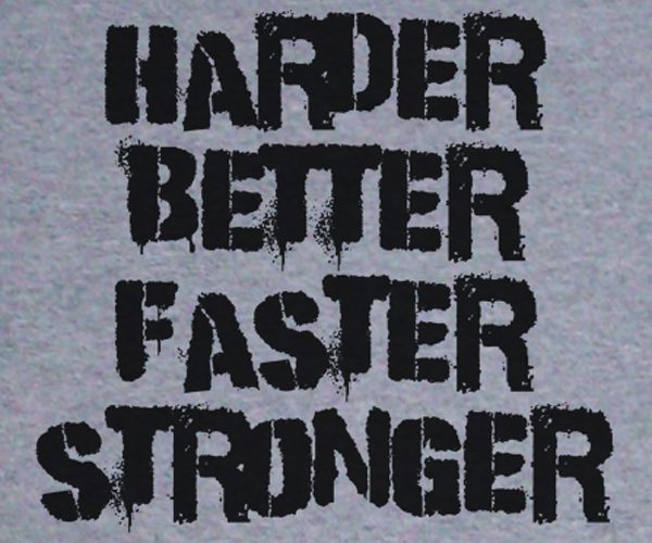 Better, Faster, Stronger