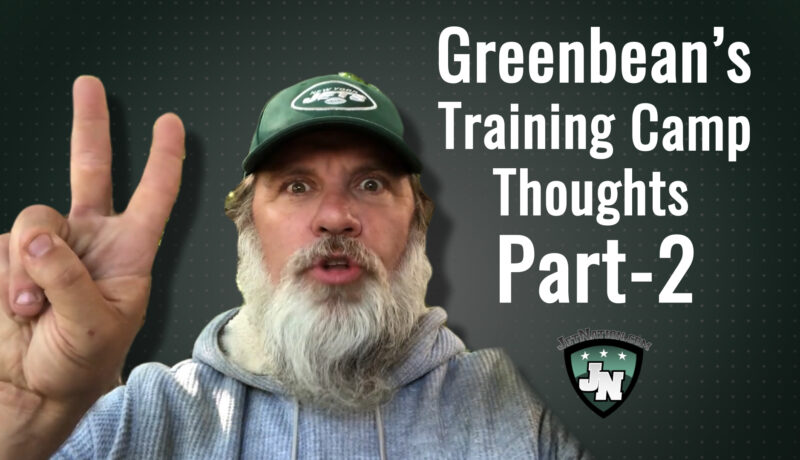 GreenBean’s #JetsCamp Thoughts; Part Two
