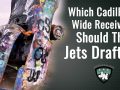 What Wide Receiver(s) Should the Jets Draft?